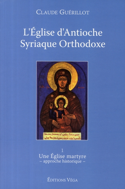 L'église d'Antioche syrienne orthodoxe t.1