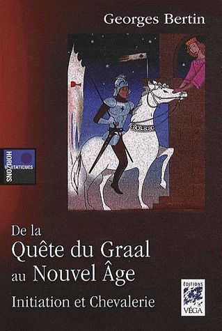 De la quête du Graal au Nouvel âge ; initiation et chevalerie