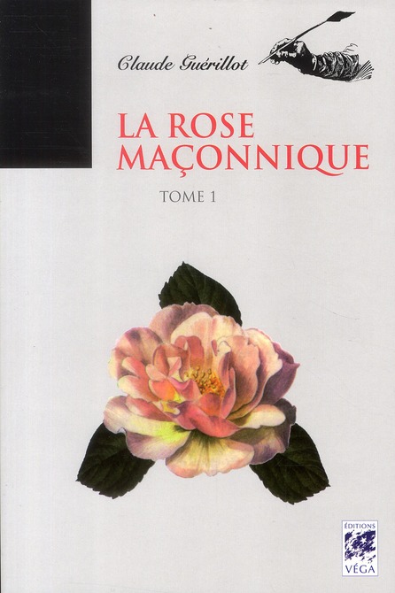 La rose maçonnique t.1