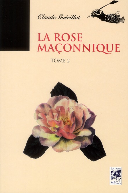 La rose maçonnique t.2