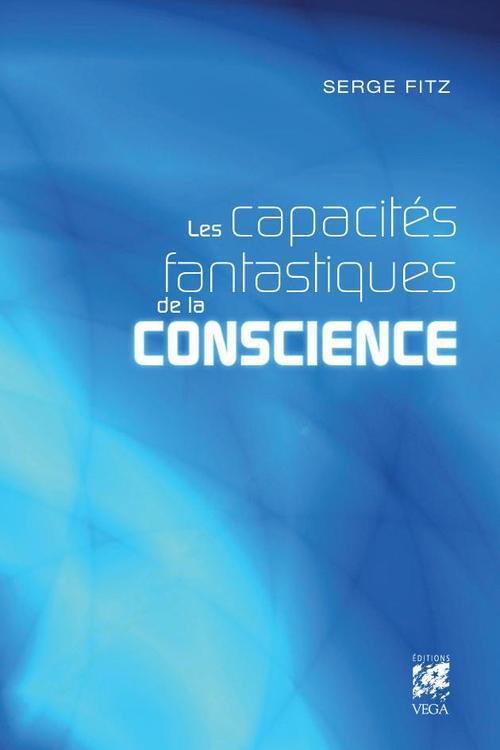 Les capacités fantastiques de la conscience