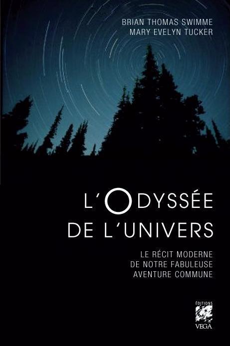 L'odyssée de l'univers ; le récit moderne de notre fabuleuse aventure commune