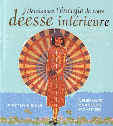 [9782858297733] Développez l'énergie de notre déesse intérieure ; la puissance des anciens archétypes