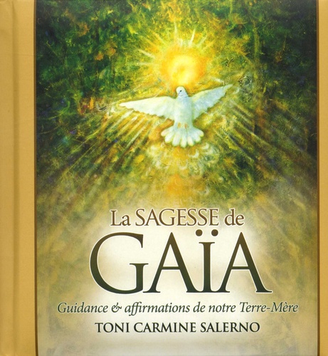 La sagesse de Gaïa ; guidance et affirmation de notre terre-mère
