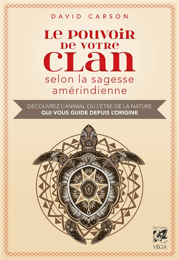 Le pouvoir de votre clan selon la sagesse amérindienne ; découvrez l'animal ou l'être de la nature qui vous guide depuis l'origine
