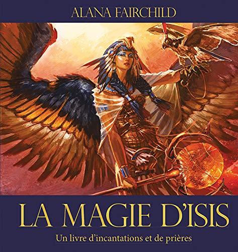 La magie d'Isis ; un livre d'incantations et de prières
