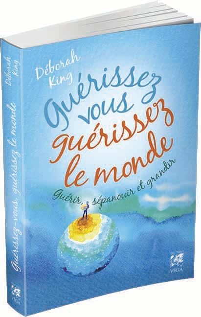 Guérissez vous, guérissez le monde ; guérir, s'épanouir et grandir