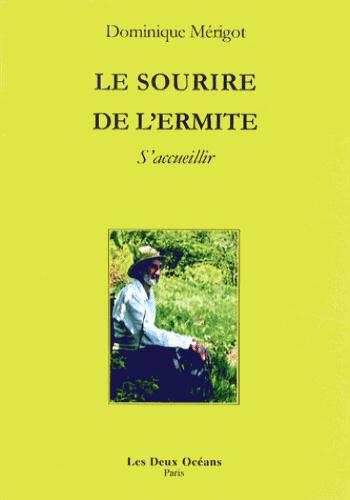 Le sourire de l'ermite ; s'accueillir