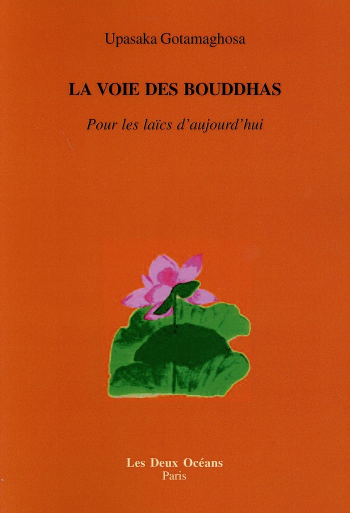 La voie des bouddhas ; pour les laïcs d'aujourd'hui