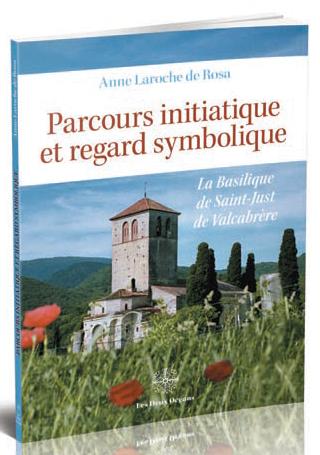 Parcours initiatique et regard symbolique ; la basilique de Saint-Just de Valcabrère