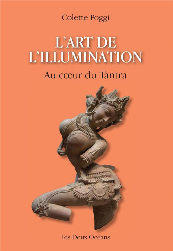 L'art de l'illumination ; au coeur du tantra