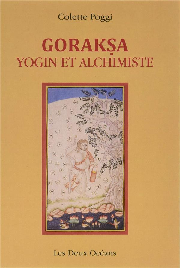 [9782866812218] Goraksha yogin et alchimiste (traduction et commentaires Colette Poggi et Claire Bornstain ; préface Bernard Montaud)