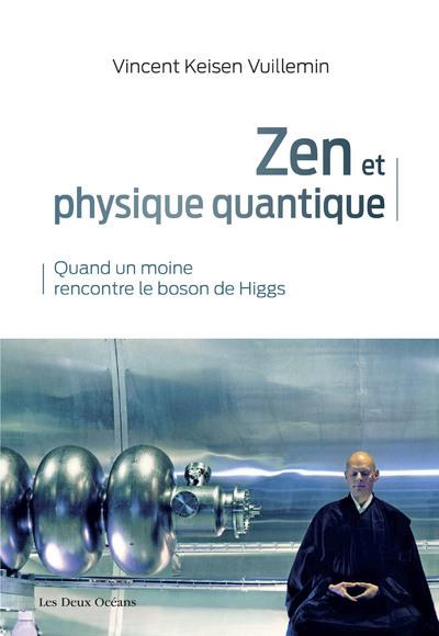[9782866812485] Zen et physique quantique : quand un moine rencontre le boson de Higgs
