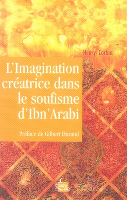 L'imagination créatrice dans le soufisme d'ibn arabi