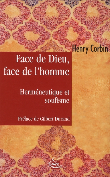 Face de dieu, face de l'homme ; herméneutique et soufisme