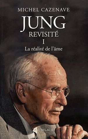 Jung revisité t.1 ; la réalité de l'âme