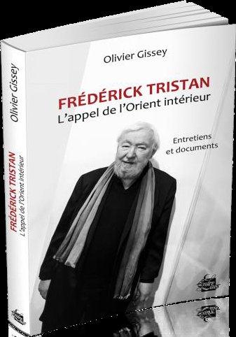 Frédérick Tristan ; l'appel de l'Orient intérieur