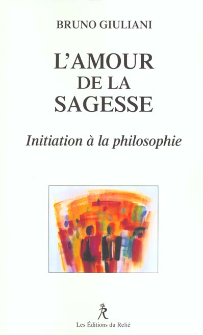 L'amour de la sagesse - initiation a la philosophie