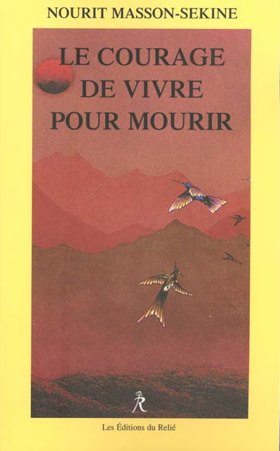 Le courage de vivre pour mourir