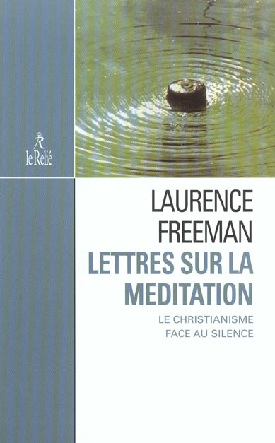 Lettres sur la meditation ; le christianisme face au silence