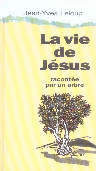 La vie de jesus racontee par un arbre