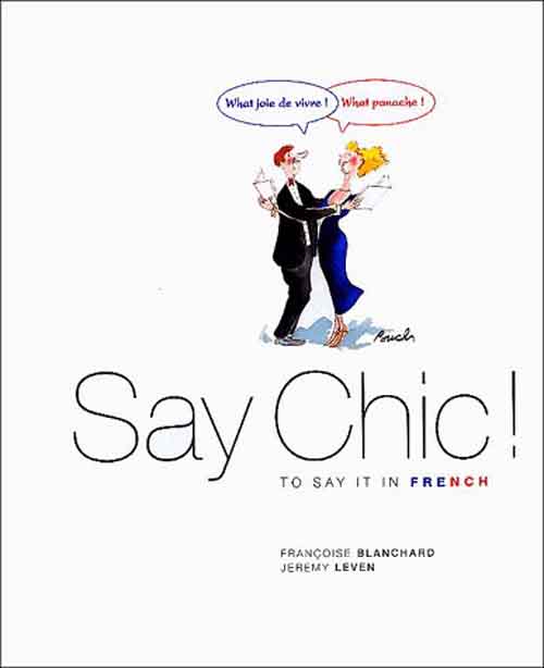 Say chic ! ; to say it in French