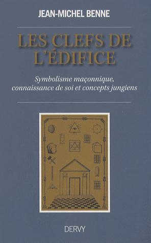 Les clefs de l'édifice ; symbolisme maçonnique, connaissance de soi et concepts jungiens
