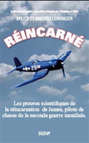 [9791024200675] Réincarné ; les preuves scientifiques de la réincarnation de James, pilote de chasse de la seconde guerre mondiale