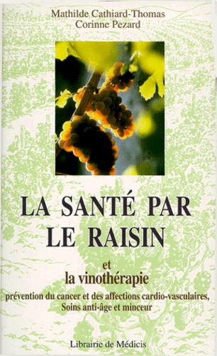 LA SANTÉ PAR LE RAISIN ET LA VINOTHÉRAPIE