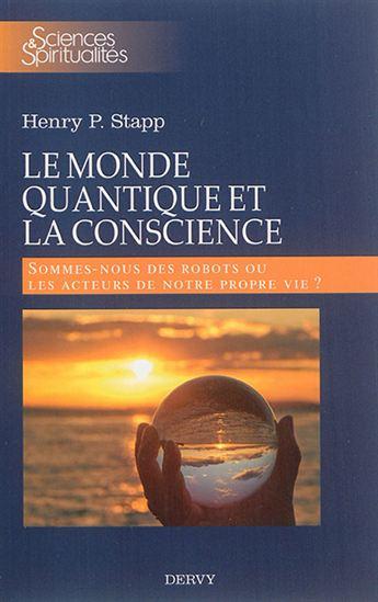 Le monde quantique et la conscience ; sommes-nous des robots ou les acteurs de notre propre vie ?
