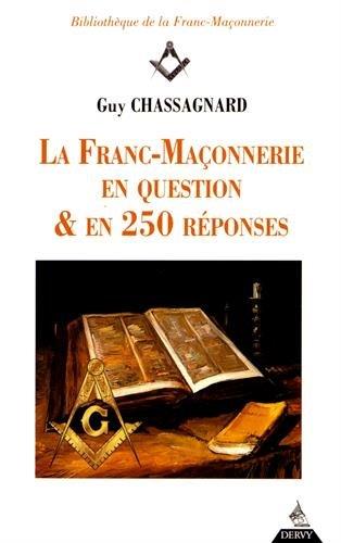 La franc-maçonnerie en questions & en 250 réponses
