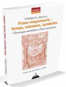 Franc-maçonnerie : temps, mémoire, symboles ; chronique surréaliste et franc-maçonne
