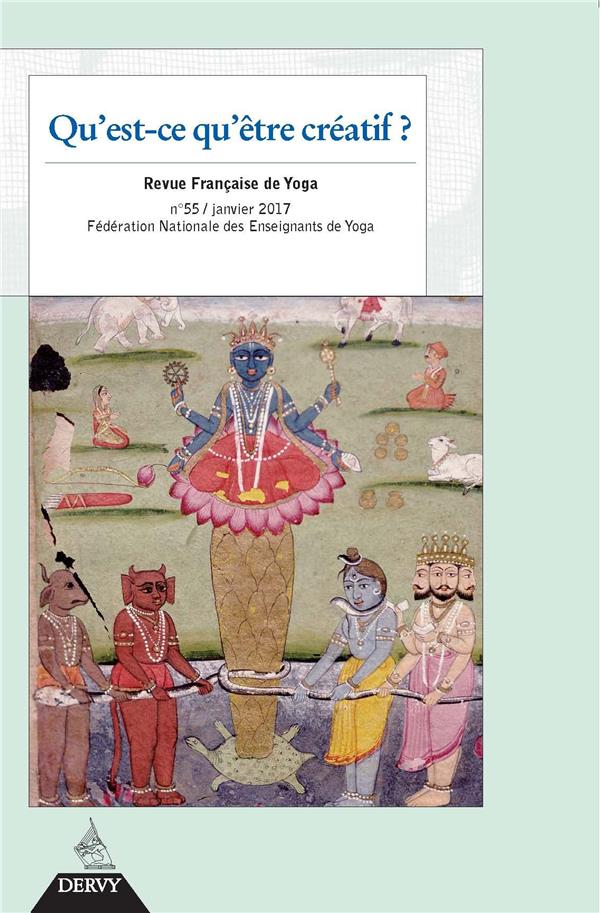 Revue française de yoga n.55 ; qu'est-ce qu'être créatif ? janvier 2017