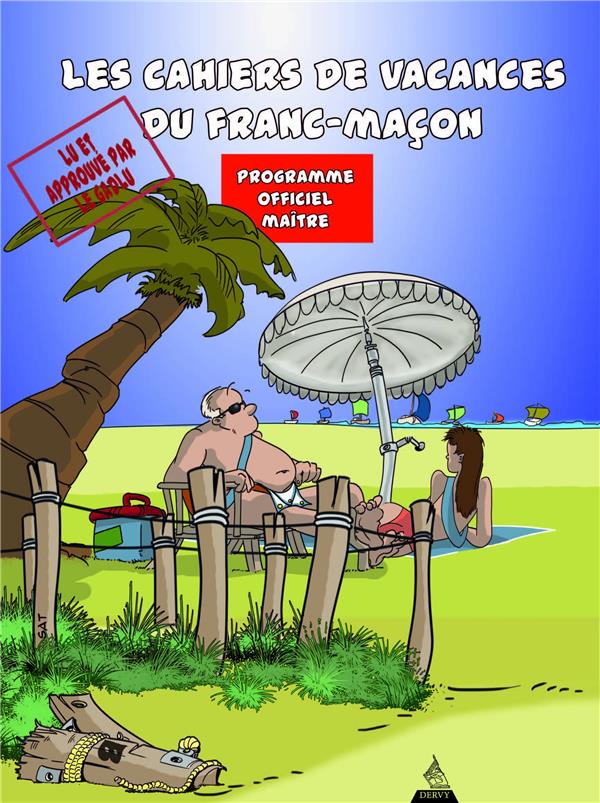 Les cahiers de vacances du franc-maçon ; programme officiel maître