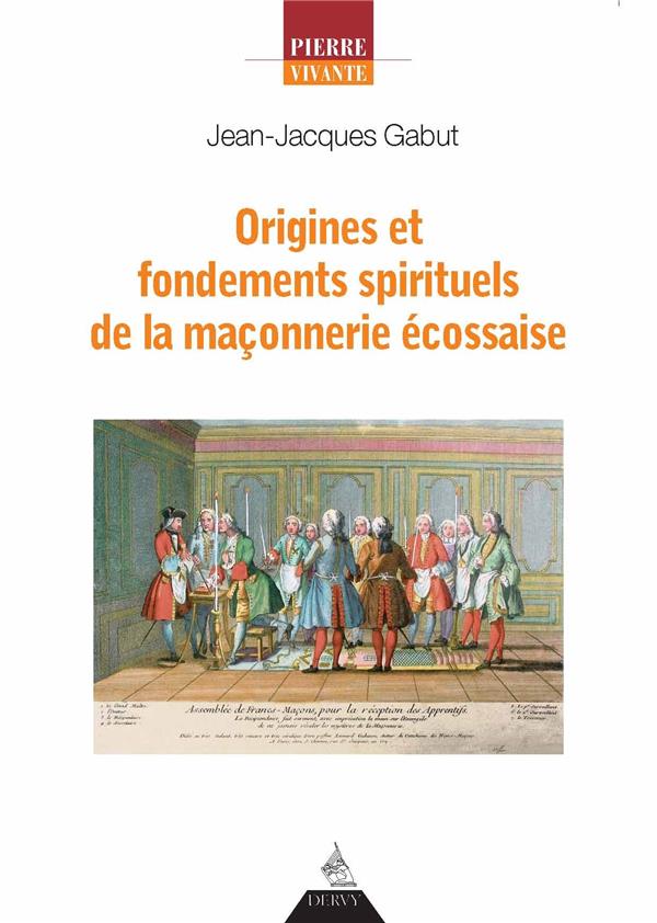 Origines et fondements spirituels de la maçonnerie écossaise