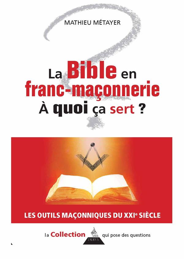 La bible en franc-maçonnerie ; à quoi ça sert ?