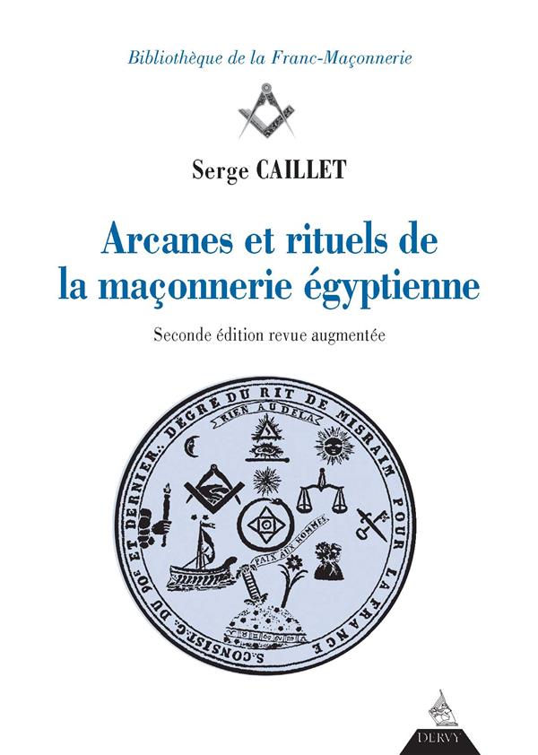 Arcanes et rituels de la maçonnerie égyptienne (2e édition)