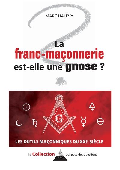 [9791024202693] La franc-maçonnerie est-elle une gnose ?