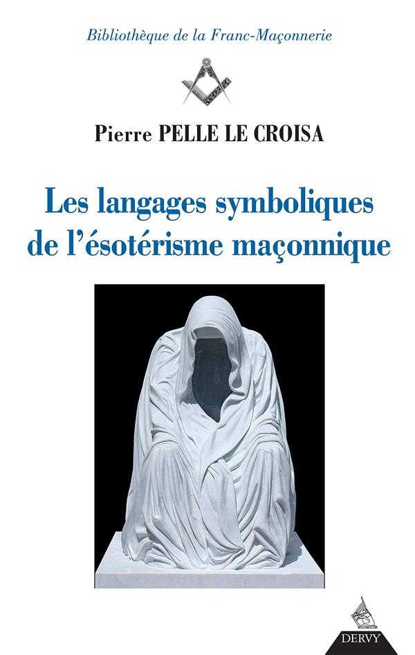 Les langages symboliques de l'ésotérisme maçonnique