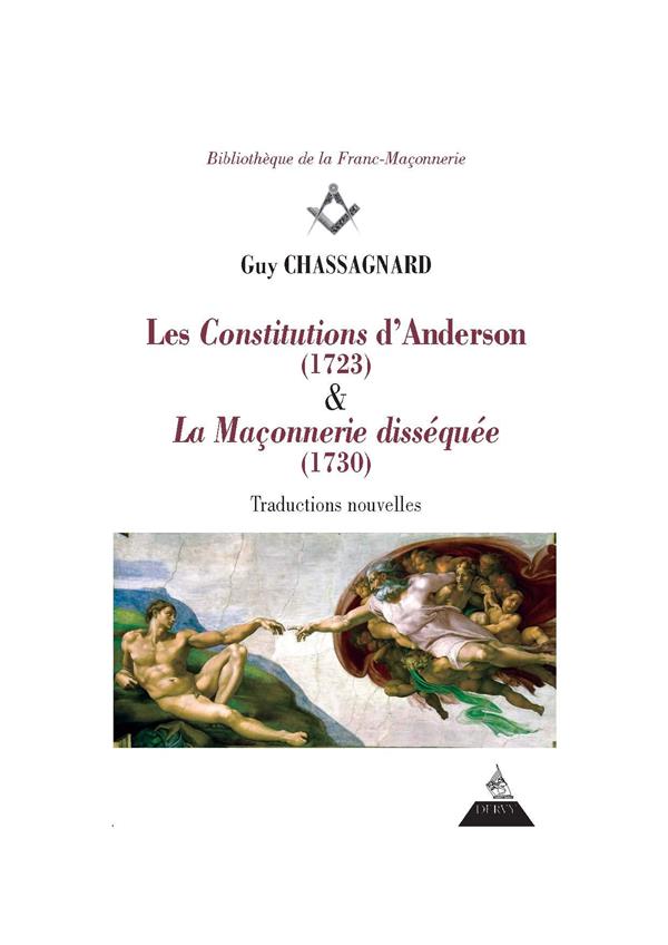Les constitutions d'Anderson (1723) ; la maçonnerie disséquée (1730)