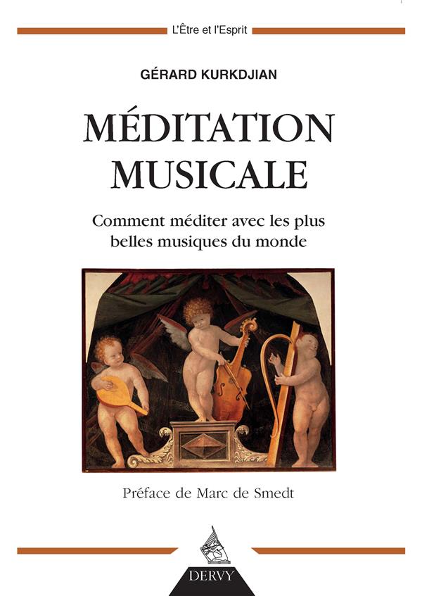 Musique et méditation ; comment méditer avec les plus belles musiques du monde (préface Marc de Smedt)