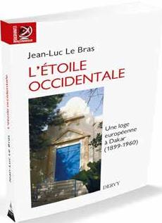 L'étoile occidentale ; une loge européenne à Dakar (1899-1960)