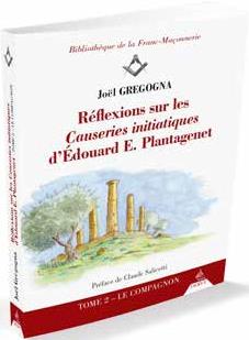 Réflexions sur les causeries initiatiques d'Edouard E. Plantagenet (préface Claude Salicetti)