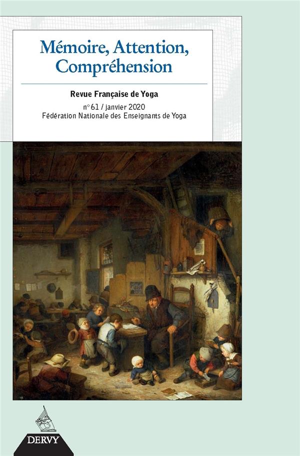 Memoire, attention, comprehension - revue francaise de yoga
