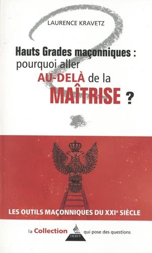 Hauts grades maçonniques : pourquoi aller au-delà de la maîtrise ?