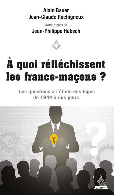 à quoi réflechissent les francs-maçons ? les questions à l'étude des loges de 1844 à nos jours
