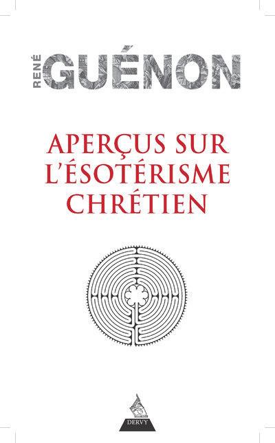 [9791024206042] Aperçus sur l'ésoterisme chrétien (préface de Jean Reyor)