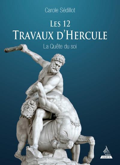 Les douze travaux d'Hercule : la quête du soi (préface de Luc Bige)