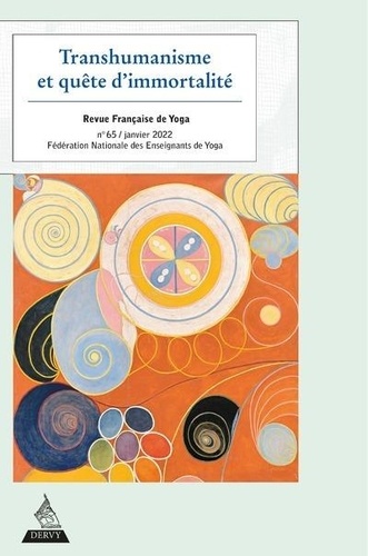 Revue francaise de yoga - numero 65 transhumanisme et quete d'immortalite
