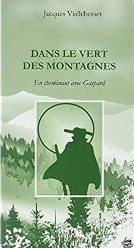 Dans le vert des montages ; en cheminant avec Gaspard
